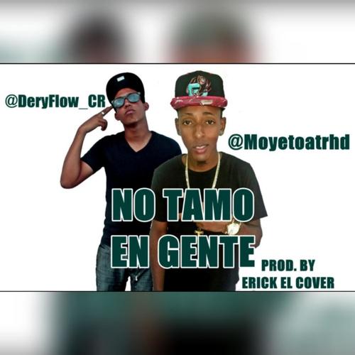 No Tamo En Gente (feat. Moyeto Atr)