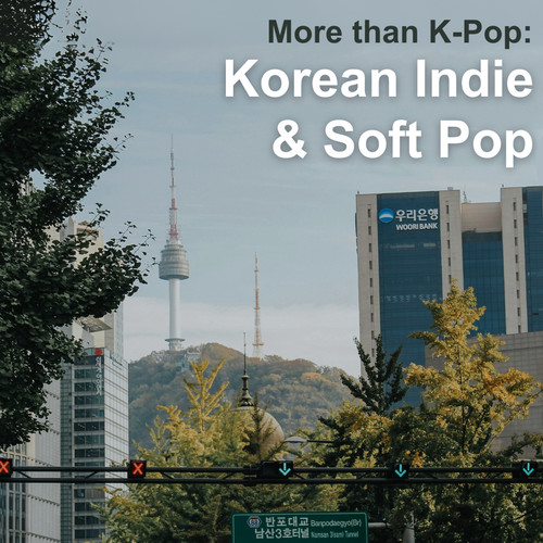 More than K-Pop: Korean Indie & Soft Pop (Explicit)