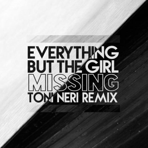 Missing (Toni Neri Remix)