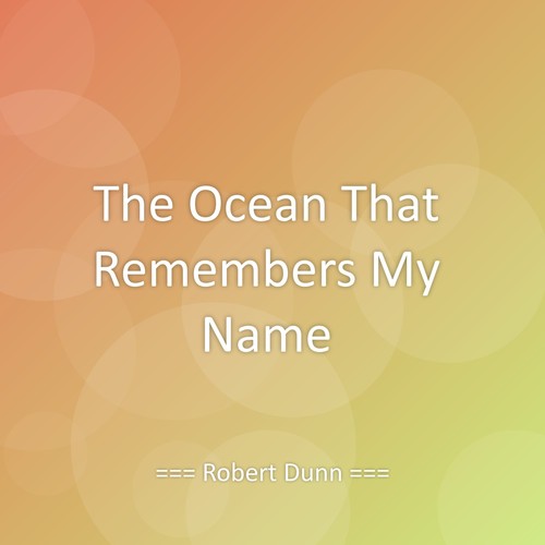 The Ocean That Remembers My Name