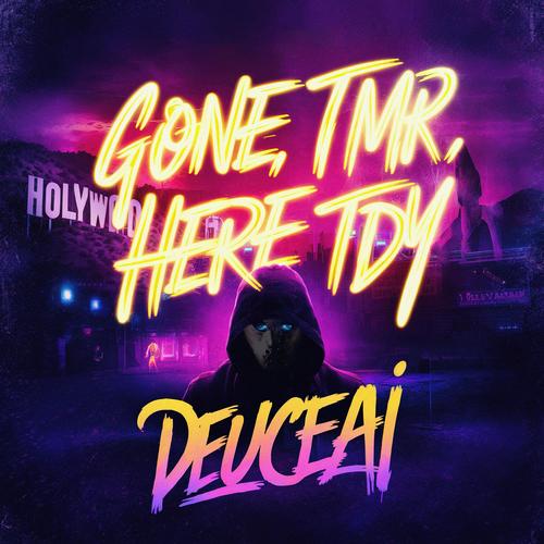 Gone TMR, Here TDY (feat. Deuce)