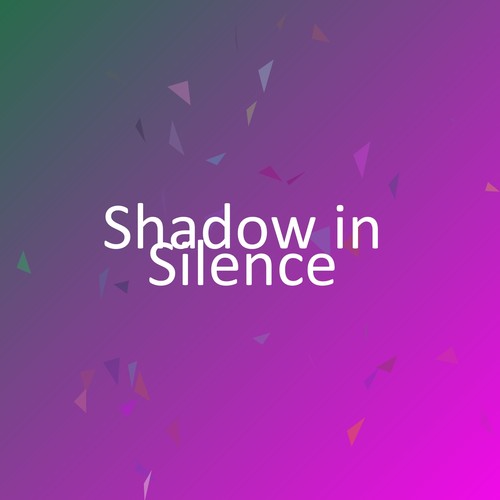 Shadow in Silence
