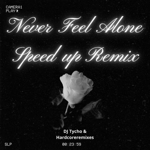 Never Feel Alone (feat. Hardcoreremixes) [Gladde Karper Remix]