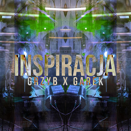 Inspiracja (feat. Garek) [Explicit]