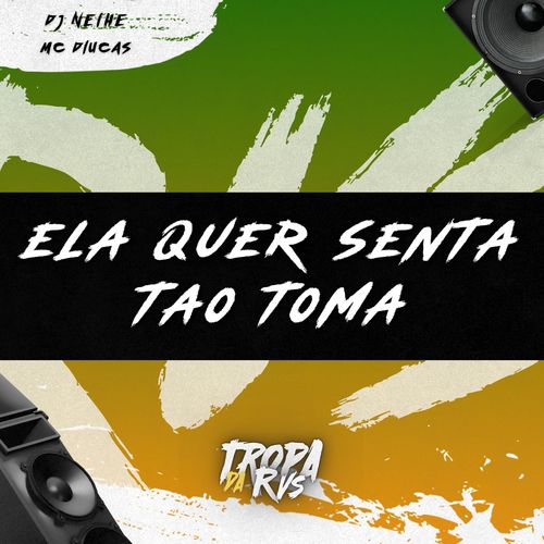 Ela quer Senta Então Toma (Explicit)