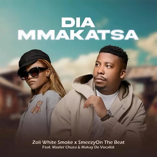 Dia Mmakatsa (feat. Zoli White Skoke, SmeezyOn The Beat, Master Chuza & Makay De Vocalist)