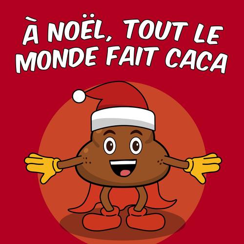 À Noël, tout le monde fait caca