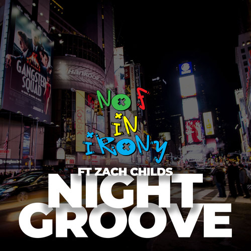 No F In Irony Nightgroove Featuring Zach Childs
