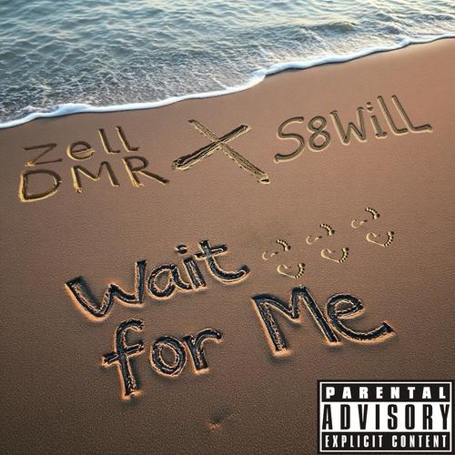 Wait for me (feat. Zell Dmr) [Explicit]