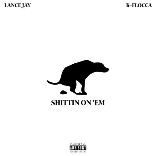Shittin On Em (feat. K-Flocca)