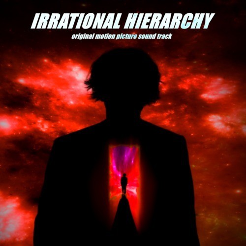 Irrational Hierarchy : Original Motion Picture Soundtrack