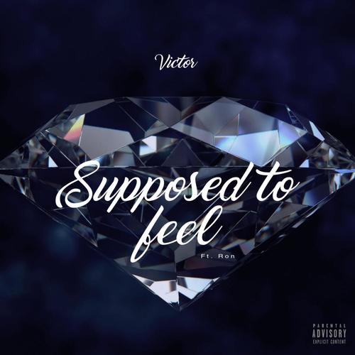 Supposed To Feel (feat. Ron) [Explicit]