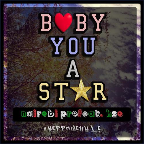 Baby You A Star (feat. h2o ProductionZ)