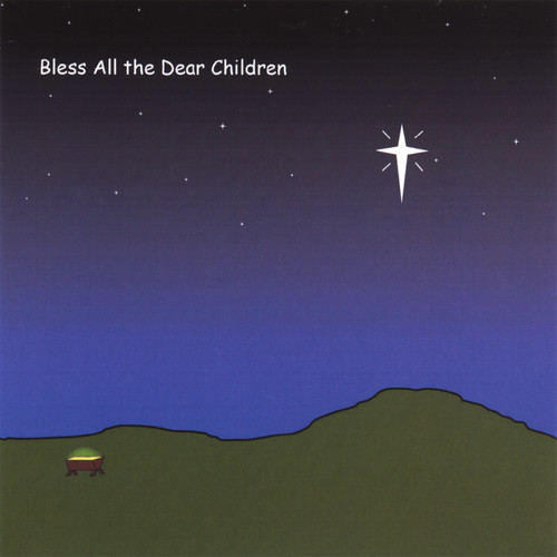 Bless All The Dear Children