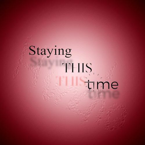 Staying this time (Explicit)