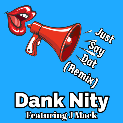 Just Say Dat (Remix)