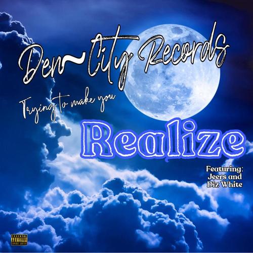 Realize (feat. Diz White & Jeers) [Explicit]