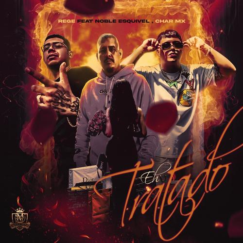 Eh tratado (feat. Noble Esquivel & Char MX)