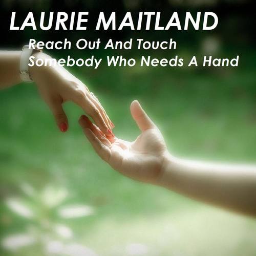 Reach Out And Touch Somebody Who Needs A Hand