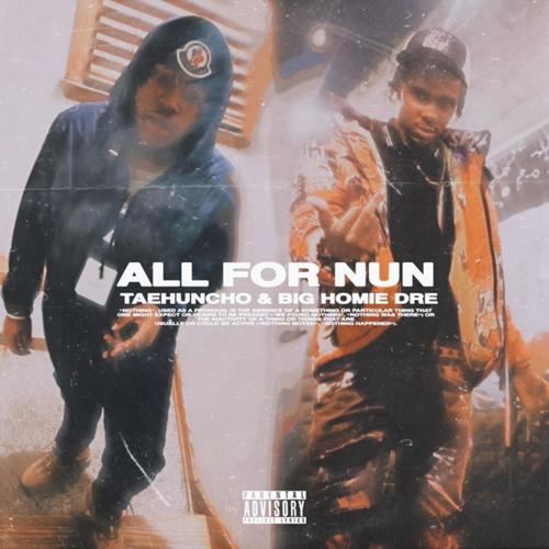 All For Nun (feat. Tae Huncho) [Explicit]