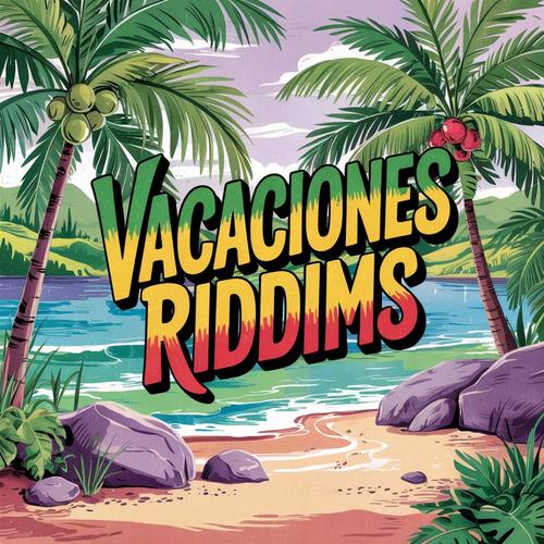 Vacaciones Riddims