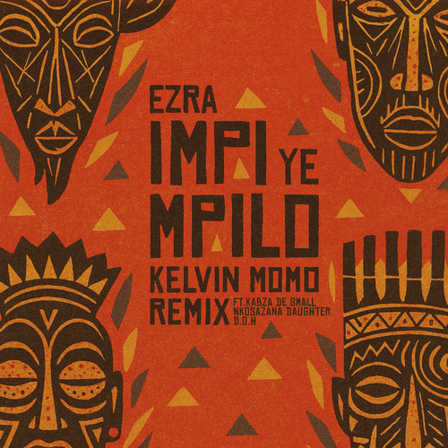 Impi YeMpilo (Kelvin Momo Remix)