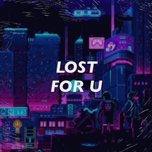 Lost for u (feat. EL YEIIPI) [Explicit]