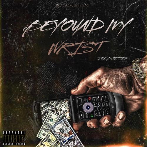 Beyond My Wrist (Explicit)