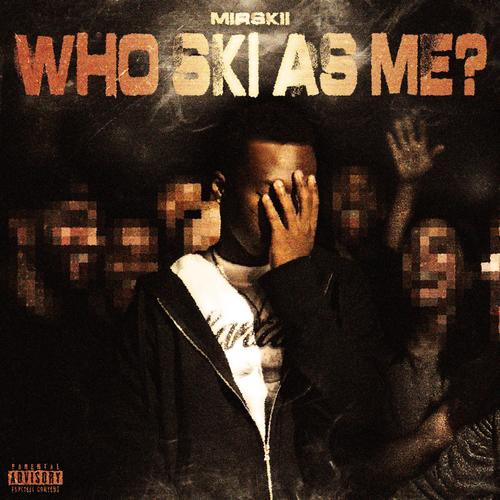 Who Ski As Me (Explicit)