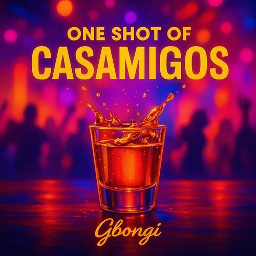One Shot Of Casamigos (Explicit)