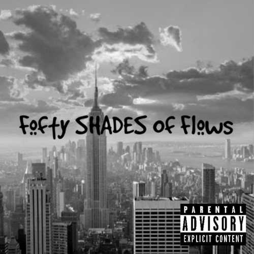 50 SHADES OF FLOWS (Explicit)