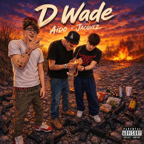 D Wade (feat. Aido) [Explicit]