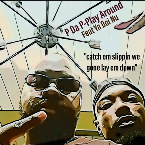 Play Around (feat. P Da P) [Explicit]