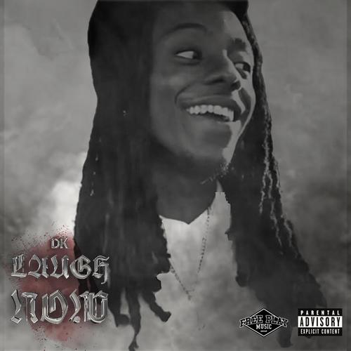 Laugh Now (Explicit)