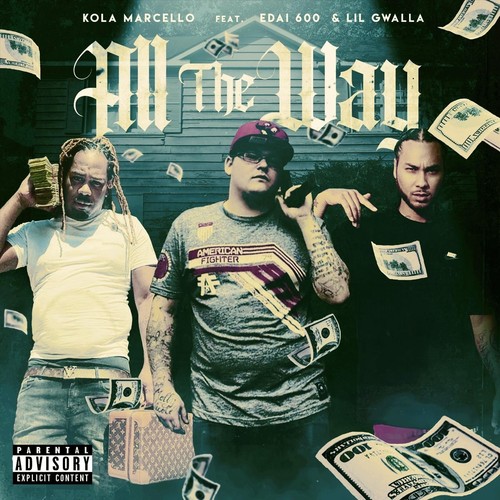 All the Way (feat. Edai 600 & Lil Gwalla) [Explicit]