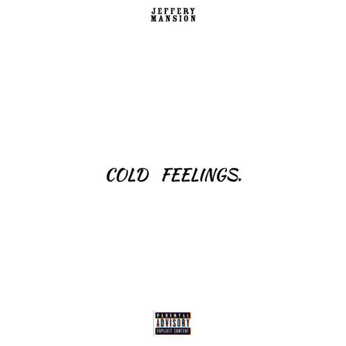 Cold Feelings (Explicit)