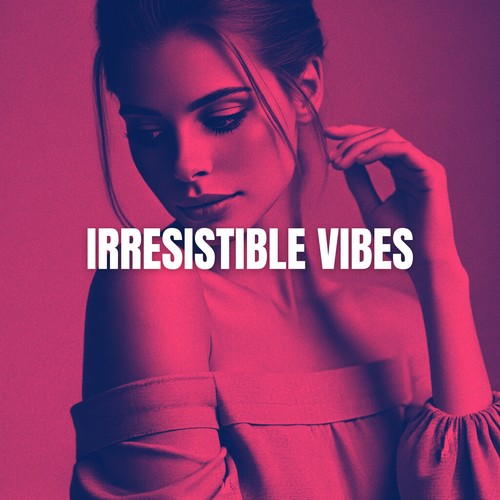 Irresistible Vibes: Seductive Trap R&B to Set the Mood (Explicit)
