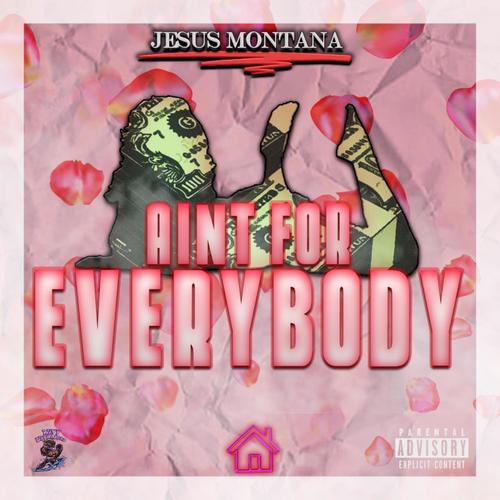 Ain't For Everybody (Explicit)