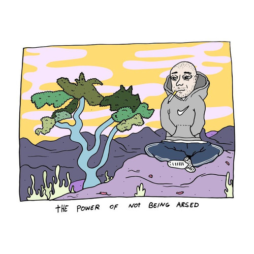 The Power Of Not Being Arsed (Explicit)