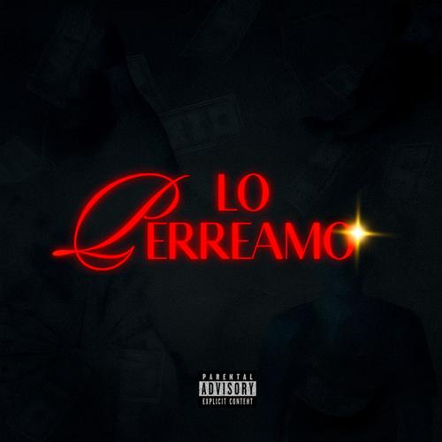 Lo Perreamo (feat. Ricky)
