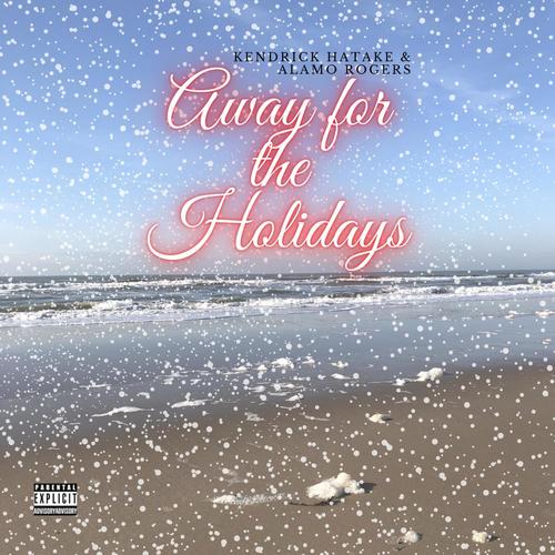 Away For The Holidays (feat. Alamo Rogers)