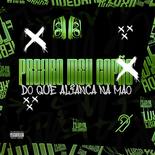 PREFIRO O COPÃO DO QUE ALIANÇA NA MÃO (Explicit)