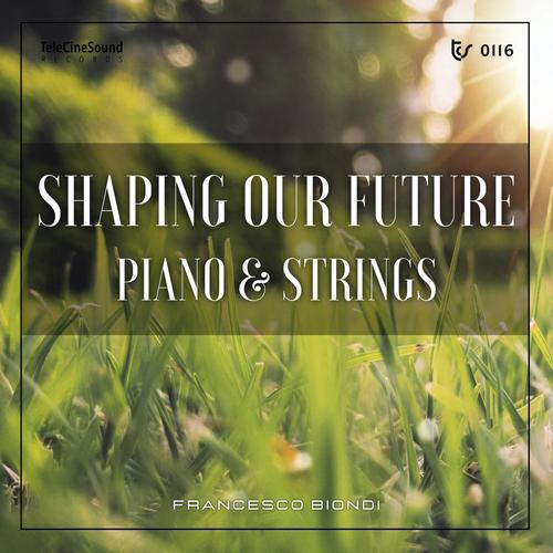 Shaping Our Future - Piano And Strings
