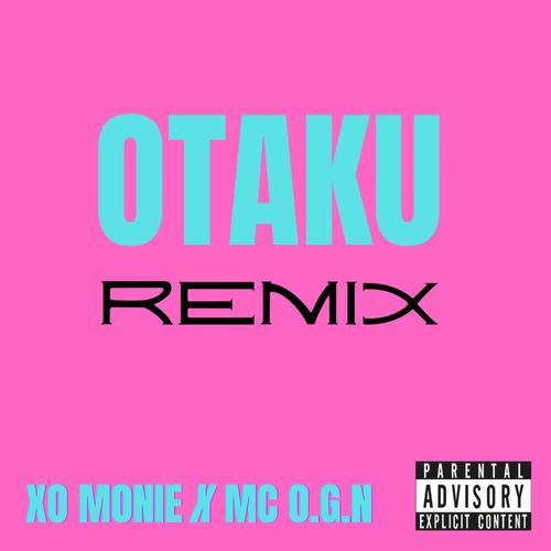 Otaku (feat. MC.O.G.N) [Remix] [Explicit]