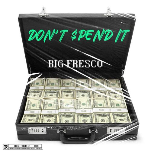 Don't Spend It (Explicit)