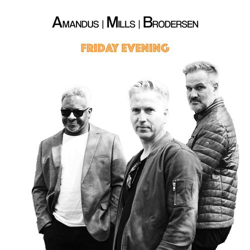 Friday Evening (feat. Amandus, Uli Brodersen & Alvin Mills)