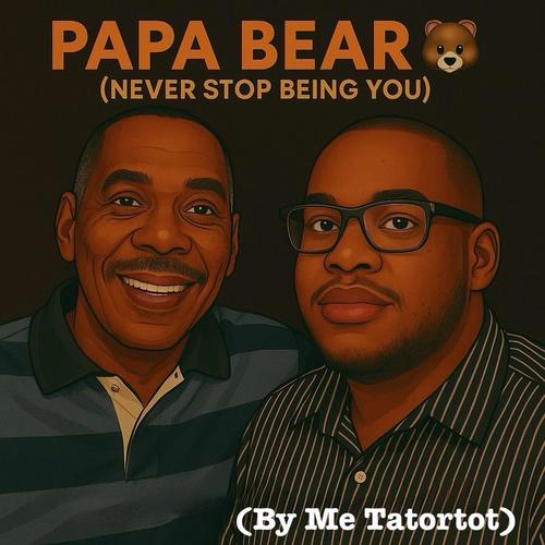 Papa Bear (Never Stop Being You)
