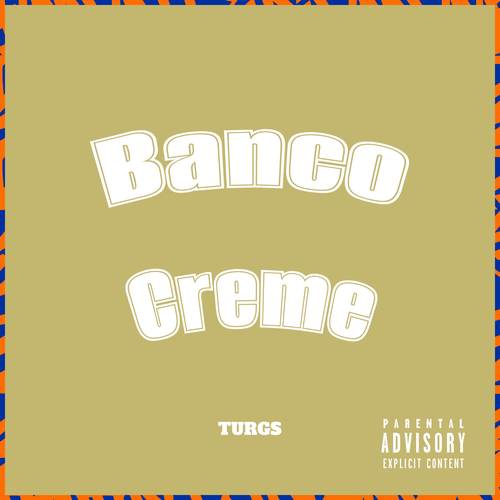 Banco Creme (Explicit)