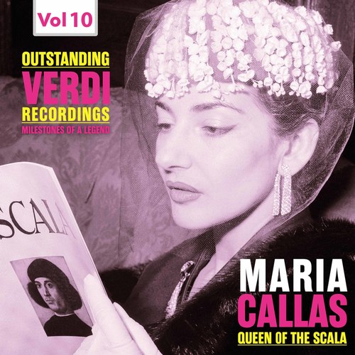 Milestones of A Legend Maria Callas Queen of The Scala, Vol. 10