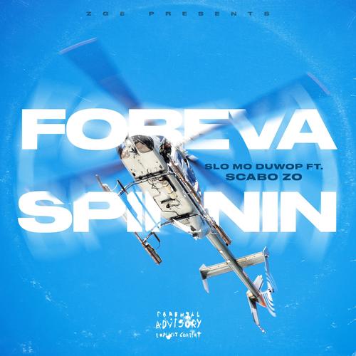 Foreva Spinnin (feat. Scabo Zo) [Explicit]